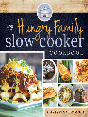 cover image of Hungry Family Slow Cooker Cookbook